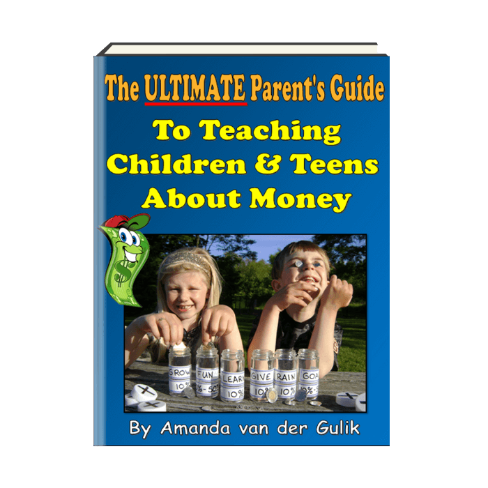 The Ultimate Parents Guide To Teaching Children And Teens About Money