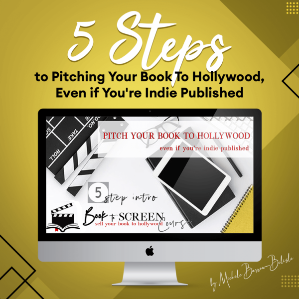 5 Steps to Pitching Your Book To Hollywood, Even if You're Indie Published