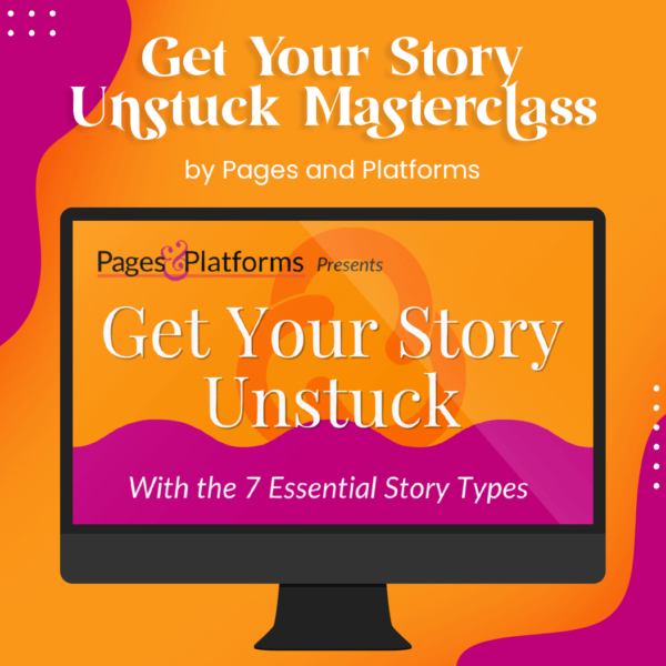Get Your Story Unstuck Masterclass