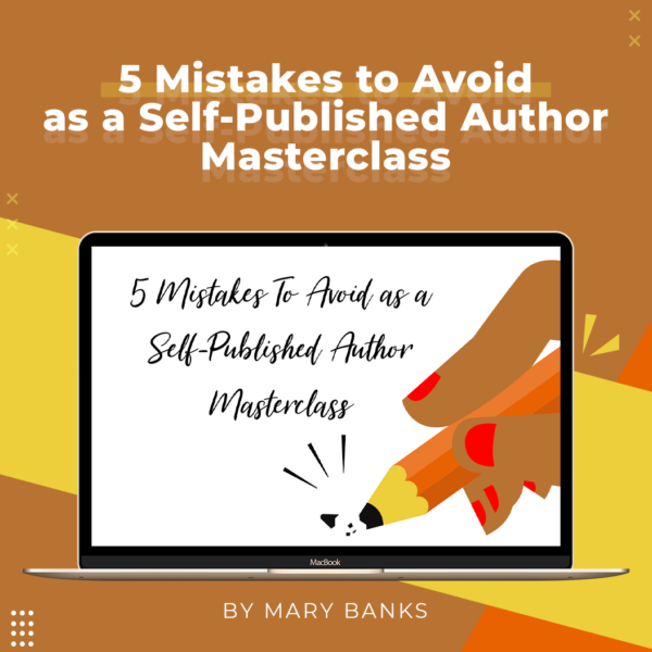 5 Mistakes to Avoid as a Self-Published Author Masterclass
