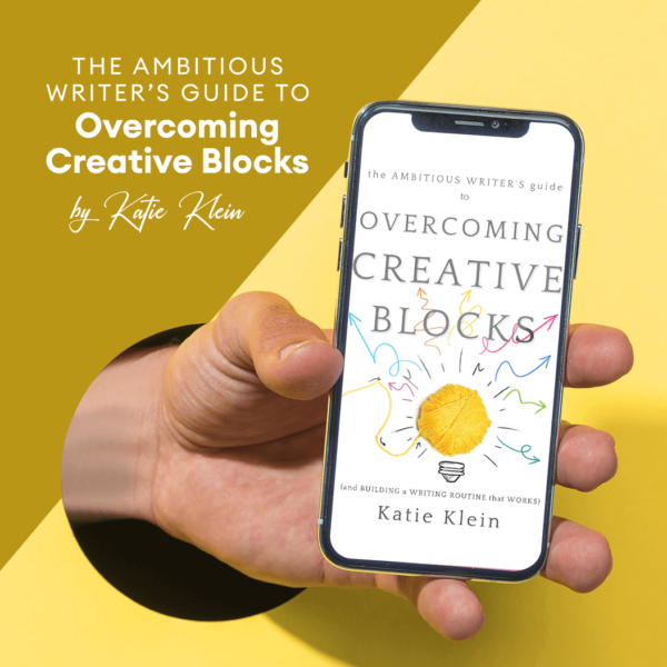 The Ambitious Writer’s Guide to Overcoming Creative Blocks