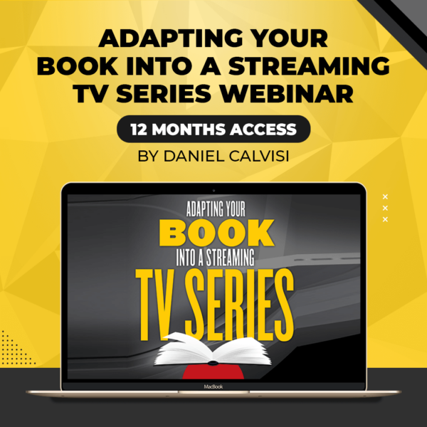 Adapting your Book into a Streaming TV Series Webinar (12 Months Access)