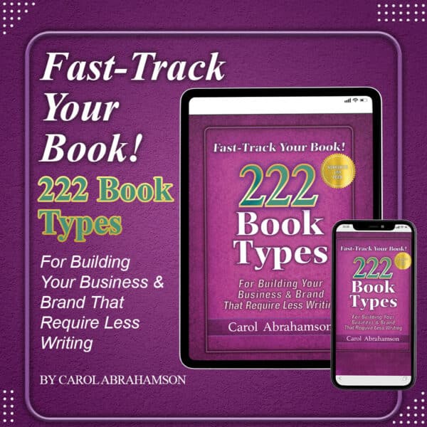 Fast-Track Your Book! 222 Book Types For Building Your Business & Brand That Require Less Writing